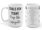 Lafayette Hamilton Mug with Lyrics - Hamilton Goals - Hamilton Mug - Funny Hamilton - Hamilton Gift for Him or Her - Birthday Christmas LTN