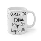 Lafayette Hamilton Mug with Lyrics - Hamilton Goals - Hamilton Mug - Funny Hamilton - Hamilton Gift for Him or Her - Birthday Christmas LTN
