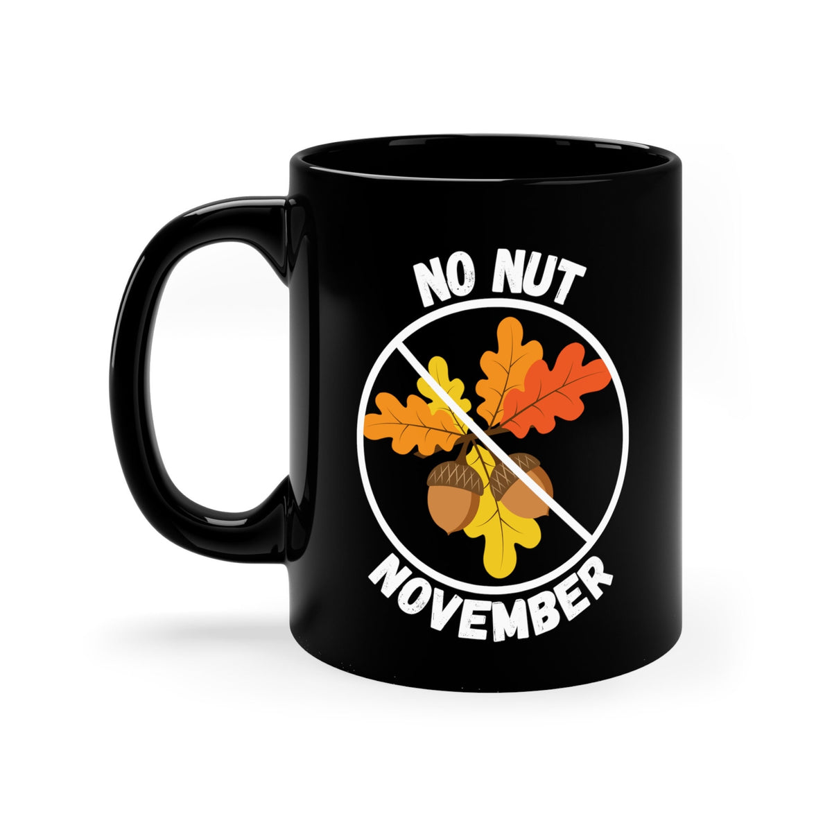 No Nut November Mug, Funny Fall Mug, No Nut November Cup, Funny Fall Decor, Funny Fall Gift, No Nut November Coffee Mug, Funny Fall Gag Gift LTN