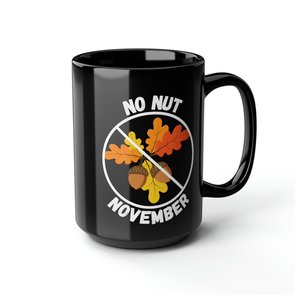No Nut November Mug, Funny Fall Mug, No Nut November Cup, Funny Fall Decor, Funny Fall Gift, No Nut November Coffee Mug, Funny Fall Gag Gift LTN