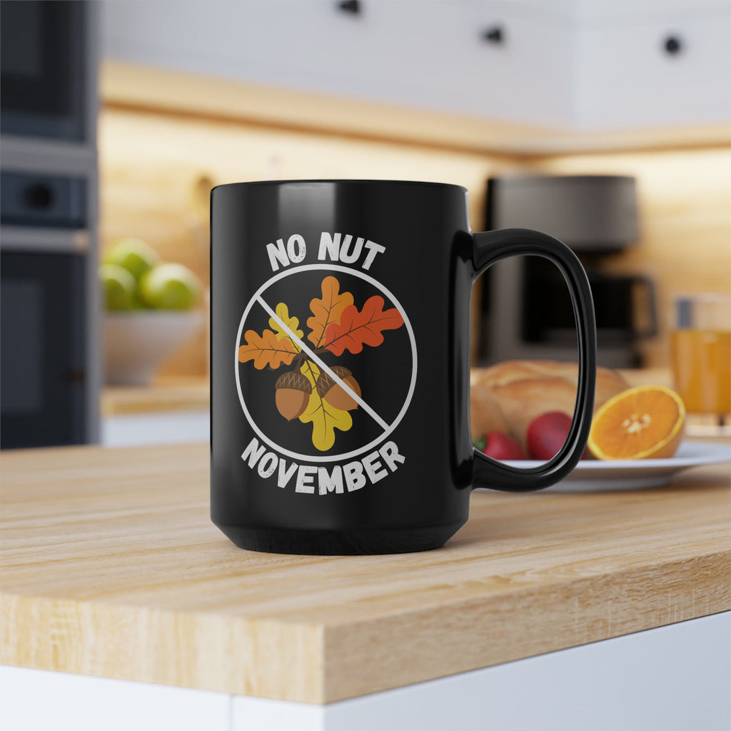 No Nut November Mug, Funny Fall Mug, No Nut November Cup, Funny Fall Decor, Funny Fall Gift, No Nut November Coffee Mug, Funny Fall Gag Gift LTN