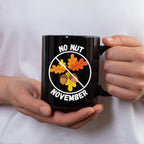 No Nut November Mug, Funny Fall Mug, No Nut November Cup, Funny Fall Decor, Funny Fall Gift, No Nut November Coffee Mug, Funny Fall Gag Gift LTN