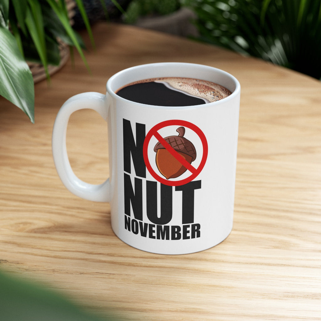 Funny Coffee Mug Gift - "No Nut November" Design | Gift for No Nut November Challenge Member LTN