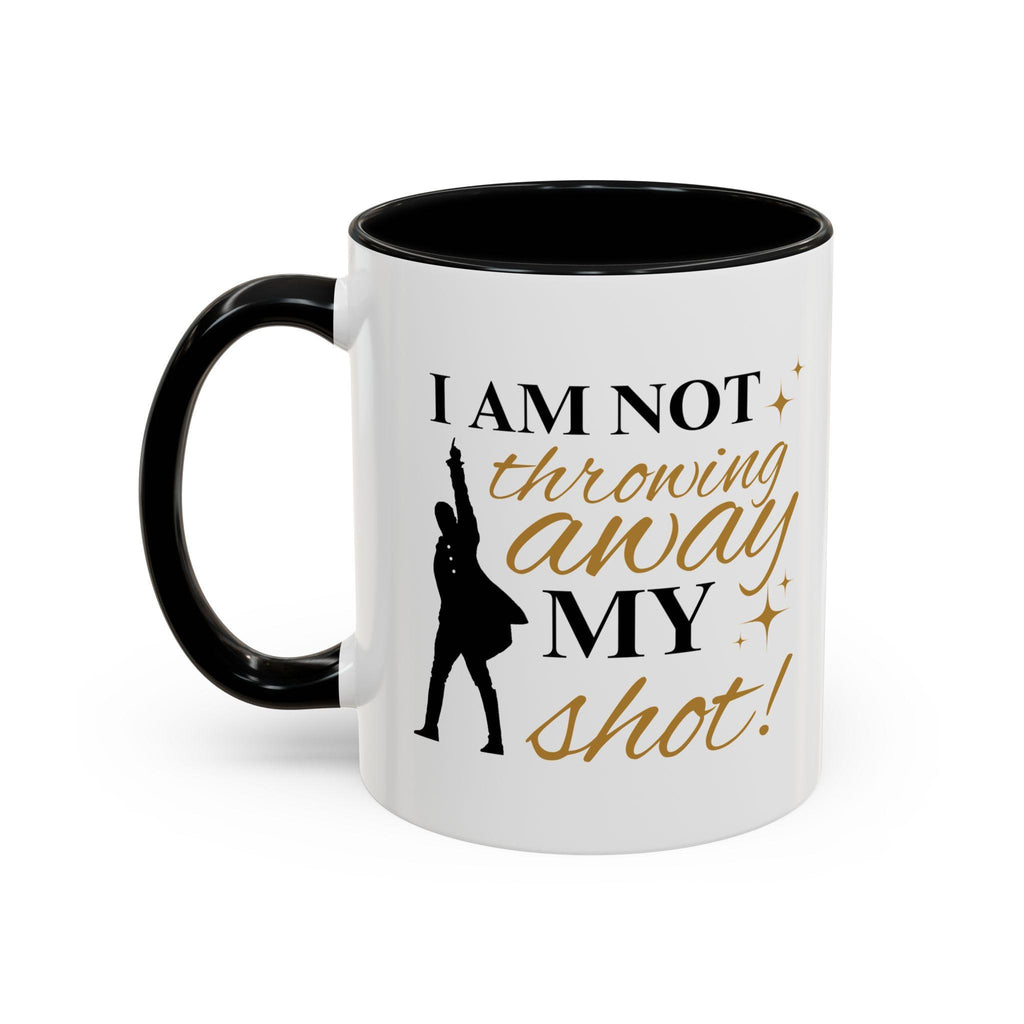 Hamilton The Musical Accent Coffee Mug | Broadway Coffee Mug | Musical Theatre Mug | I Am Not Throwing Away My Shot Mug | Broadway Merch LTN