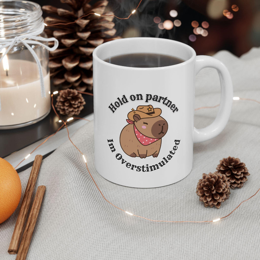 Mug - Capybara Cowboy Hat Hold on Partner I'm Overstimulated LTN
