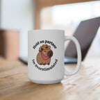 Mug - Capybara Cowboy Hat Hold on Partner I'm Overstimulated LTN
