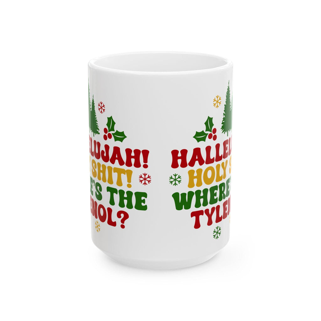 Funny Holiday Ceramic Mug - "Hallelujah! Holy Shit! Where's the Tylenol?" - Christmas Coffee Cup, Gift for Friends LTN