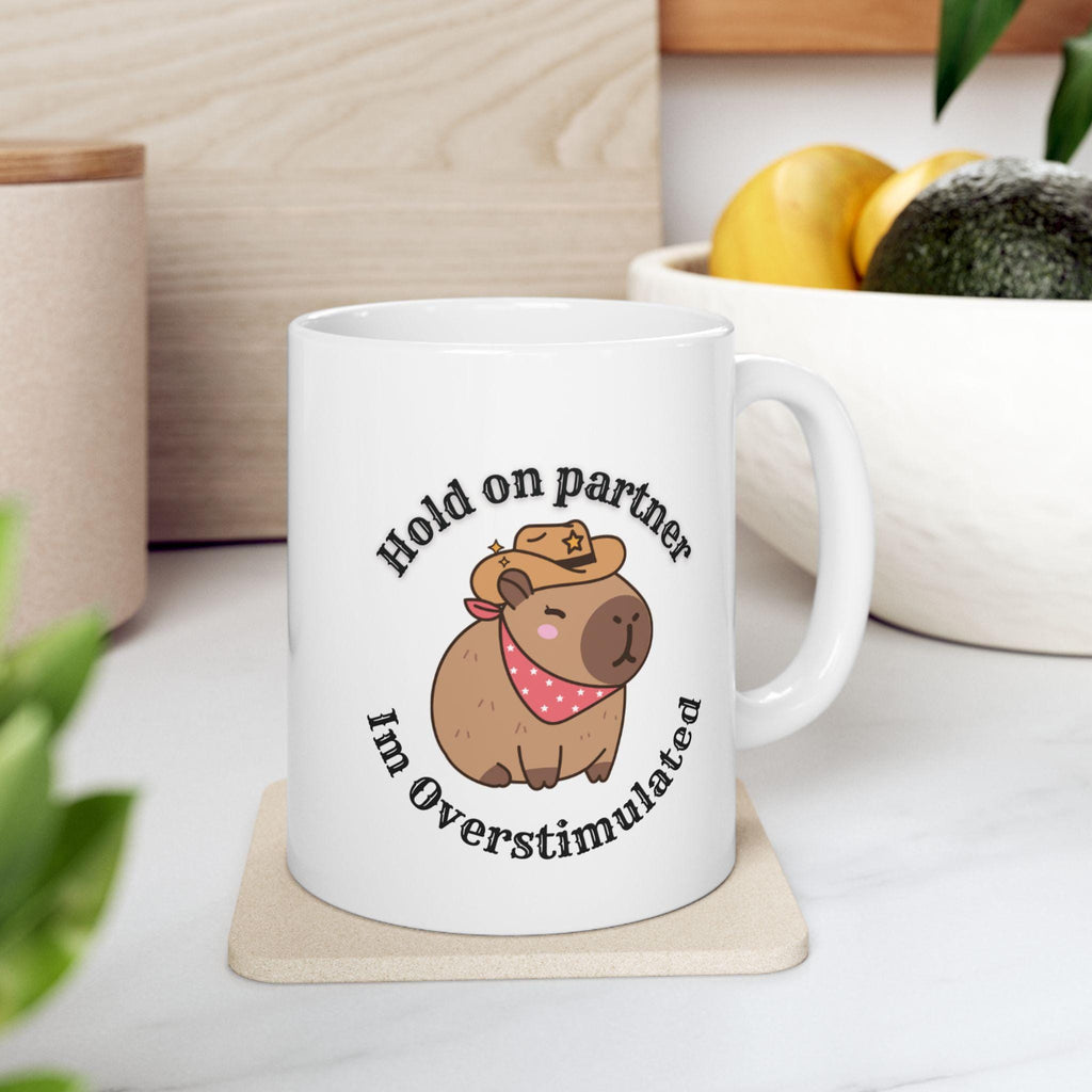 Mug - Capybara Cowboy Hat Hold on Partner I'm Overstimulated LTN