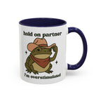 Funny Cowboy Frog Mug - "Hold On Partner, I'm Overstimulated" Western Toad Coffee Cup, Quirky Animal Humor Gift for Frog Lovers LTN